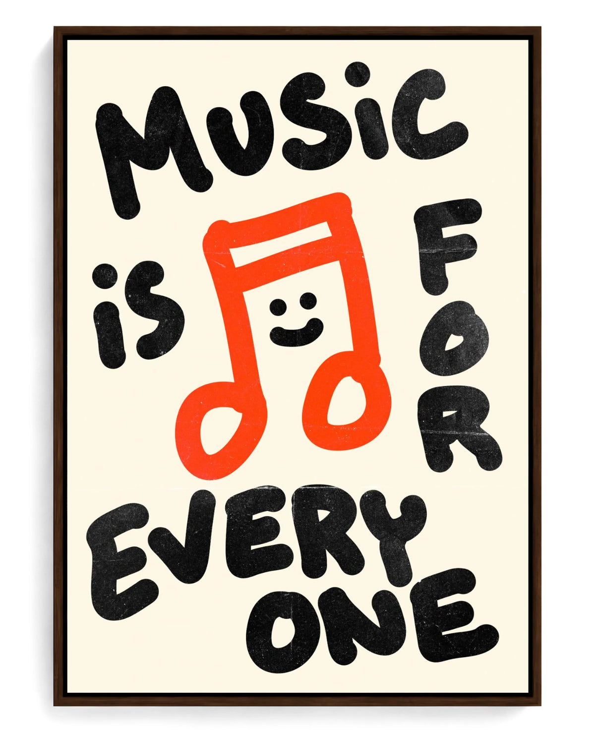 Music is for Everyone on hand-stretched cotton canvas, brown floater frame