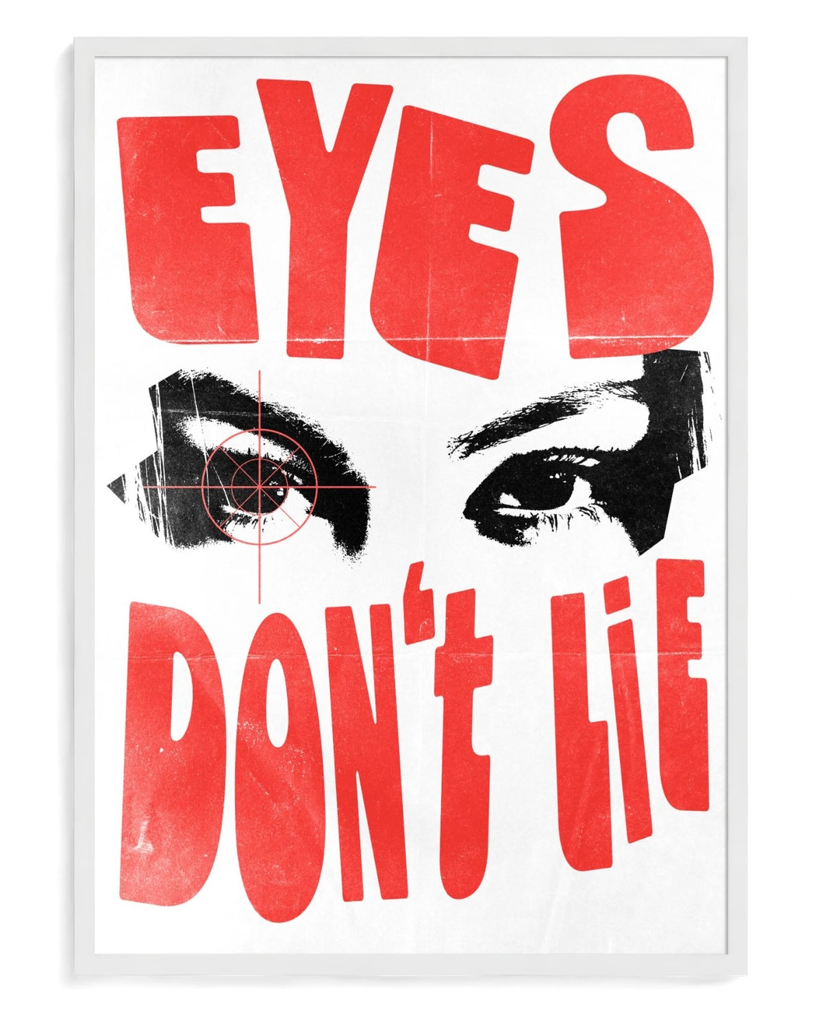 Eyes Don't Lie art print, framed in white wood with acrylic glazing