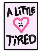A Little Tired on hand-stretched cotton canvas, black floater frame
