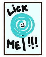 Lick Me on hand-stretched cotton canvas, brown floater frame